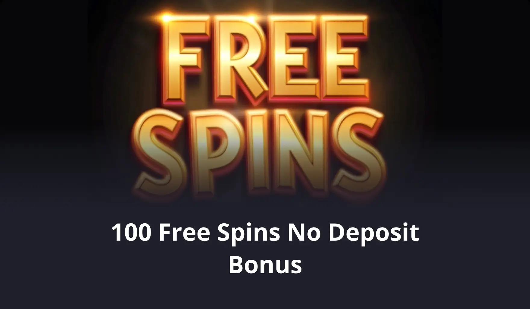 100 Free Spins No Deposit Bonus